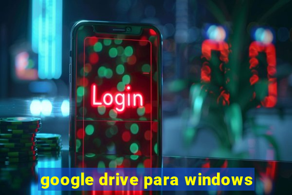 google drive para windows